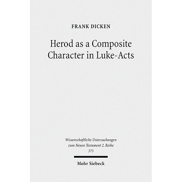 Herod as a Composite Character in Luke-Acts, Frank Dicken