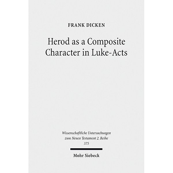 Herod as a Composite Character in Luke-Acts, Frank Dicken