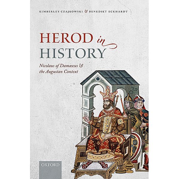 Herod in History, Kimberley Czajkowski, Benedikt Eckhardt