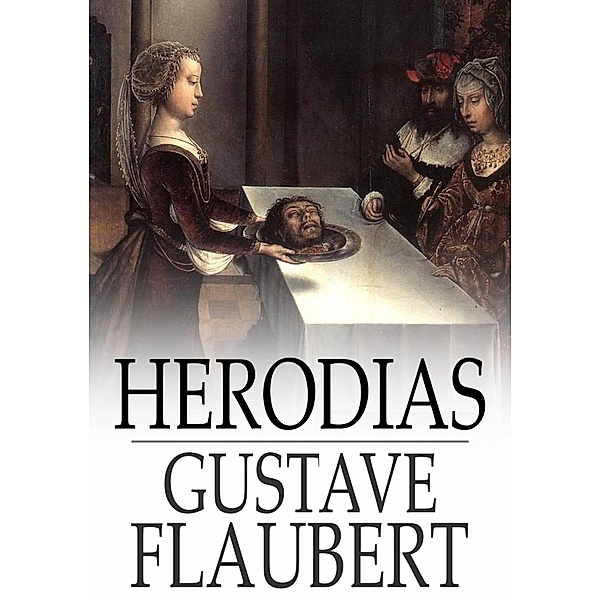 Herodias / The Floating Press, Gustave Flaubert