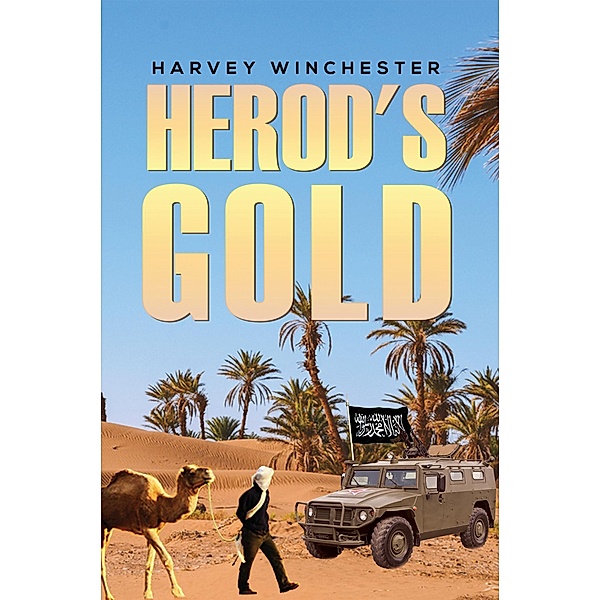 Herod's Gold / Austin Macauley Publishers, Harvey Winchester