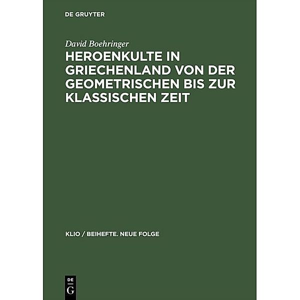 Heroenkulte in Griechenland von der geometrischen bis zur klassischen Zeit, David Boehringer