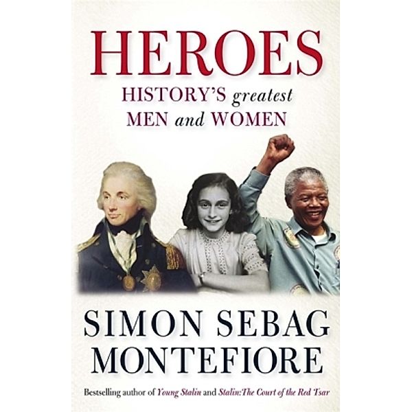 Heroes, Simon Sebag Montefiore, Simon Montefiore