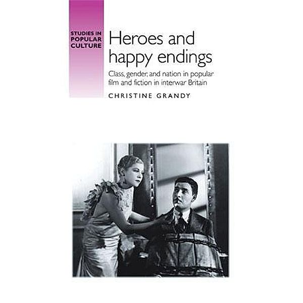 Heroes and happy endings / Studies in Popular Culture, Christine Grandy