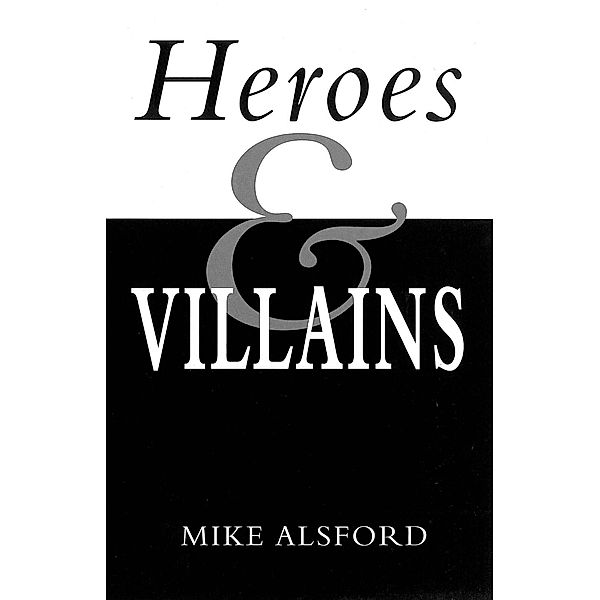 Heroes and Villains, Mike Alsford