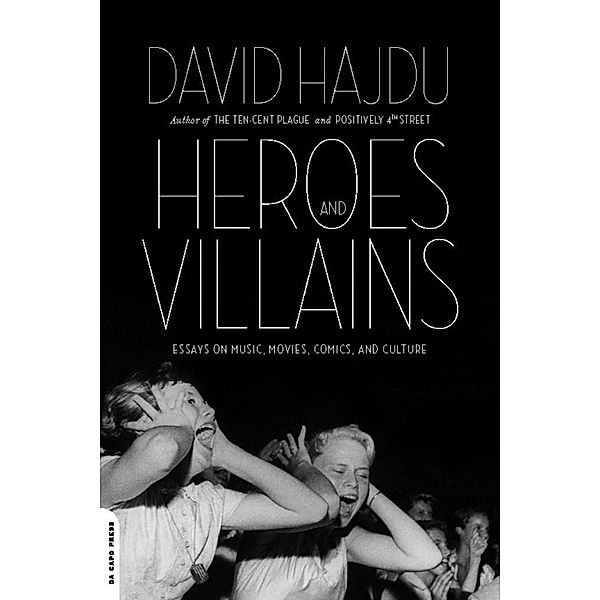 Heroes and Villains, DAVID HAJDU