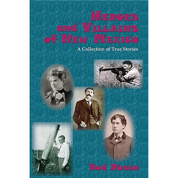 Heroes and Villains of New Mexico, Bud Russo