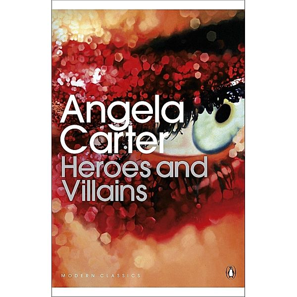 Heroes and Villains / Penguin Modern Classics, Angela Carter