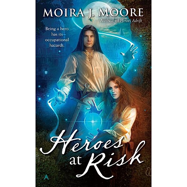 Heroes at Risk / Hero Bd.4, Moira J. Moore