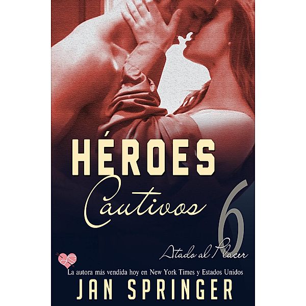 Heroes Cautivos / Spunky Girl Publishing, Jan Springer