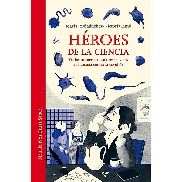 Héroes de la ciencia / Las Tres Edades / Nos Gusta Saber Bd.57, María José Sánchez, Victoria Simó