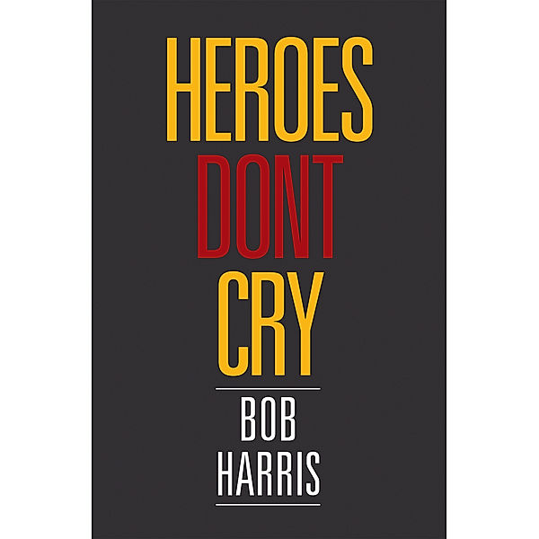 Heroes Don't Cry, Bob Harris