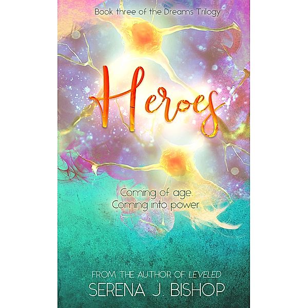 Heroes (Dreams Trilogy, #3) / Dreams Trilogy, Serena J. Bishop