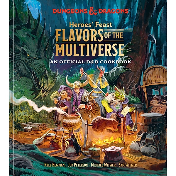 Heroes' Feast Flavors of the Multiverse / Dungeons & Dragons, Kyle Newman, Jon Peterson, Michael Witwer, Sam Witwer, Official Dungeons & Dragons Licensed