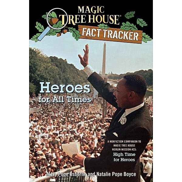 Heroes for All Times / Magic Tree House (R) Fact Tracker Bd.28, Mary Pope Osborne, Natalie Pope Boyce