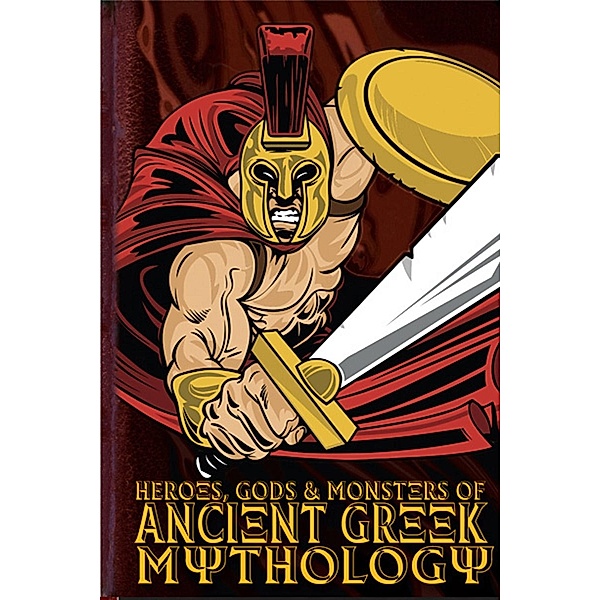 Heroes, Gods and Monsters of Ancient Greek Mythology, Michael Ford