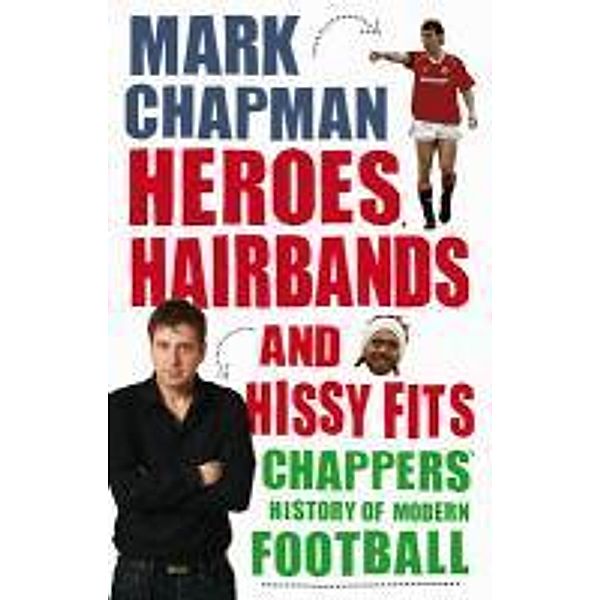 Heroes, Hairbands and Hissy Fits, Mark Chapman