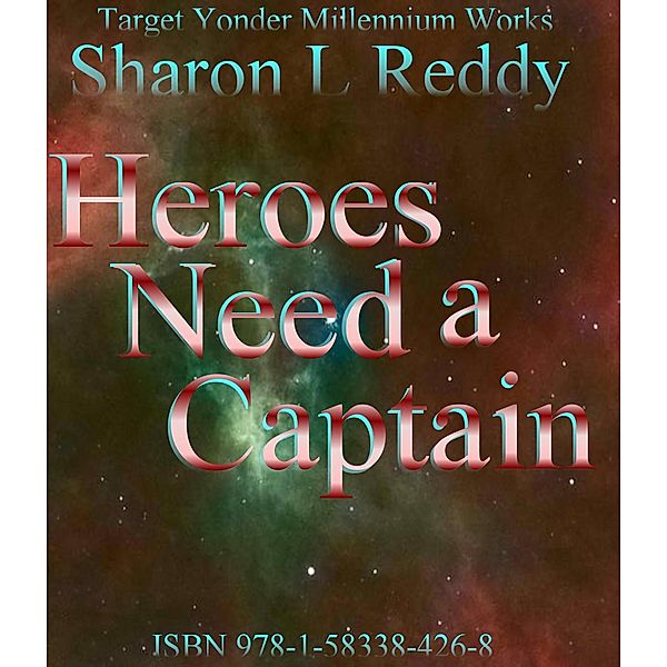 Heroes Need a Captain, Sharon L Reddy