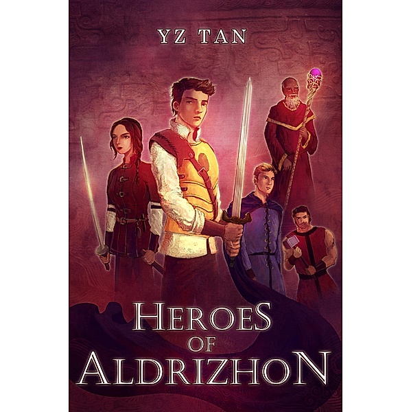 Heroes of Aldrizhon / Heroes of Aldrizhon, Y. Z. Tan