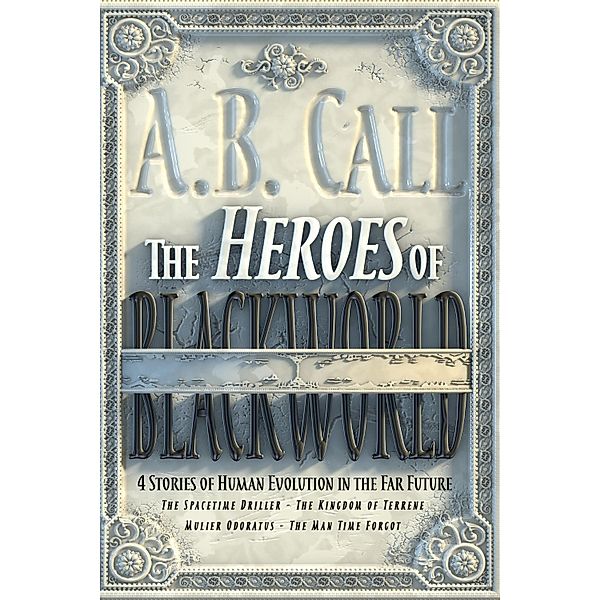 Heroes of Blackworld, A. B. Call