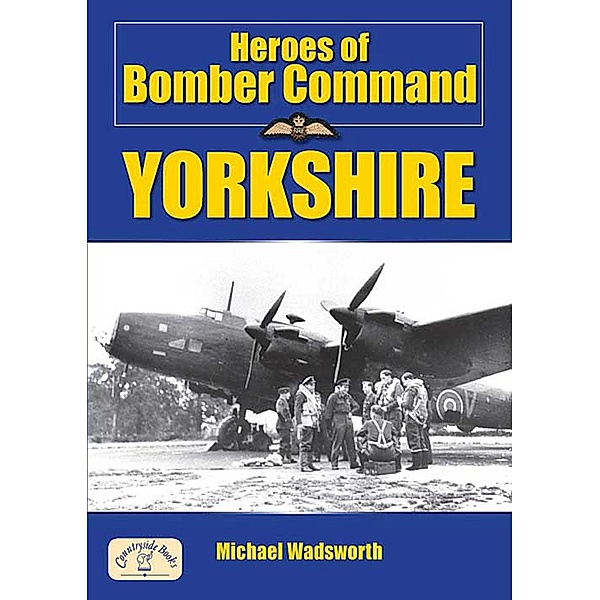 Heroes of Bomber Command Yorkshire, Michael Wadsworth