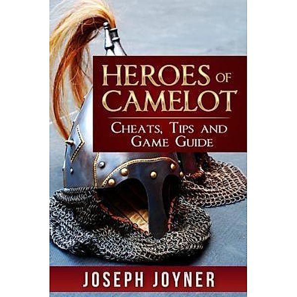 Heroes of Camelot / Mihails Konoplovs, Joseph Joyner