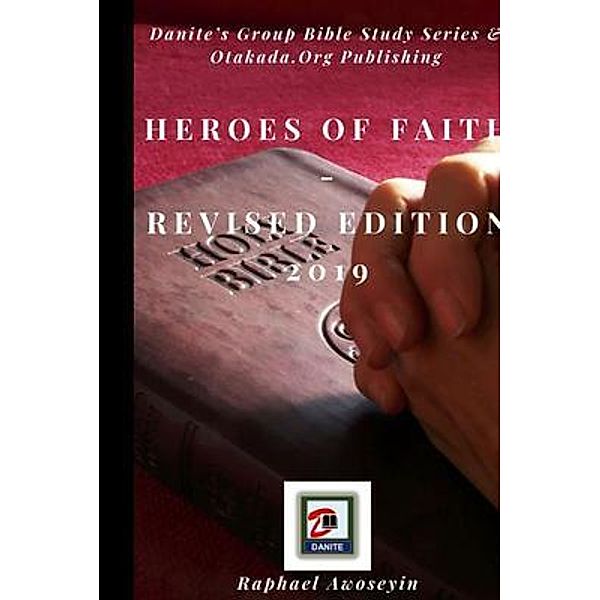 Heroes of Faith  Revised Edition 2019 / Danite Group Bible Study (DGBS) series Bd.2, Raphael Awoseyin
