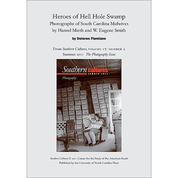 Heroes of Hell Hole Swamp: Photographs of South Carolina Midwives by Hansel Mieth and W. Eugene Smith, Dolores Flamiano