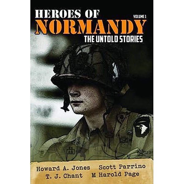 Heroes of Normandy The Untold Stories / Lock 'n Load Tactical Series Bd.1, Howard Andrew Jones, Scott Parrino