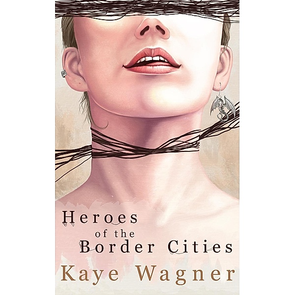 Heroes of the Border Cities (Hiro & Olly, #3), Kaye Wagner