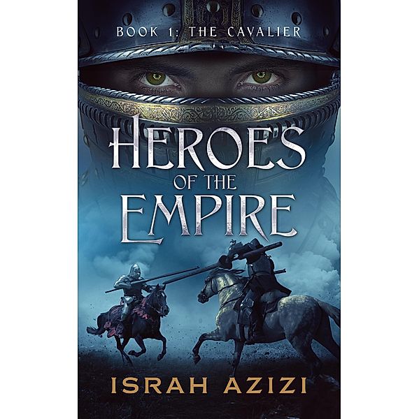 Heroes of the Empire Book 1: The Cavalier / Heroes of the Empire, Israh Azizi