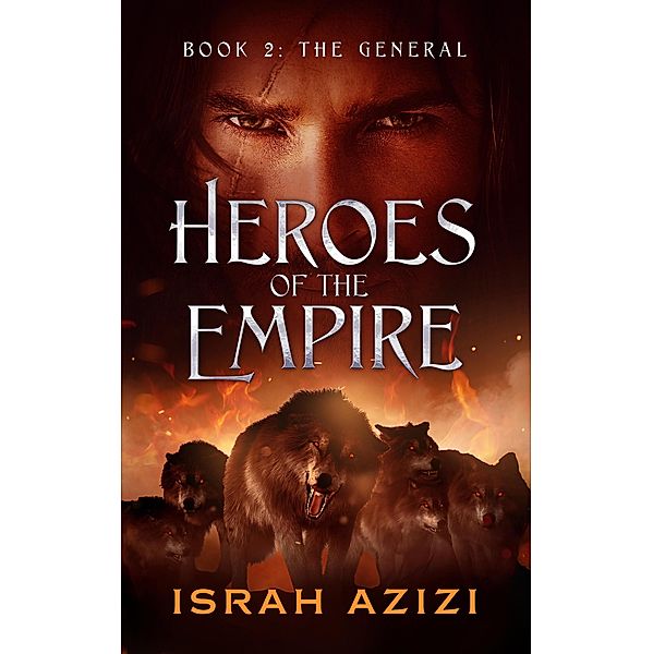 Heroes of the Empire Book 2: The General / Heroes of the Empire, Israh Azizi