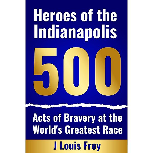 Heroes of the Indianapolis 500, J Louis Frey