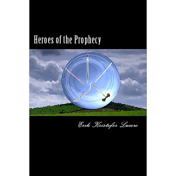 Heroes of the Prophecy, Erik Kristofer Lucero