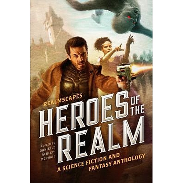 Heroes of the Realm / Realm Makers Media, Wayne Thomas Batson, Kerry Nietz