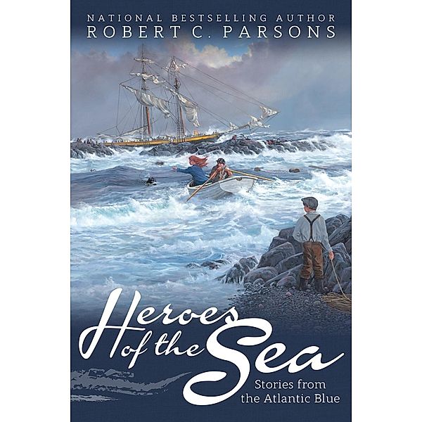 Heroes of the Sea, Robert C. Parsons