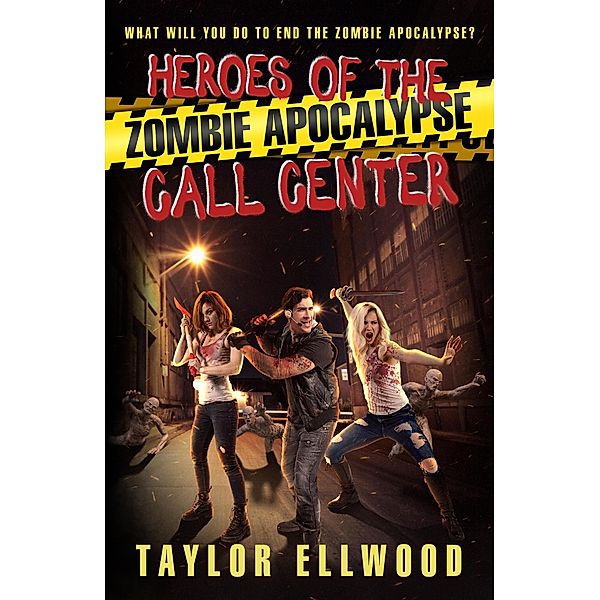 Heroes of the Zombie Apocalypse Call Center / The Zombie Apocalypse Call Center, Taylor Ellwood