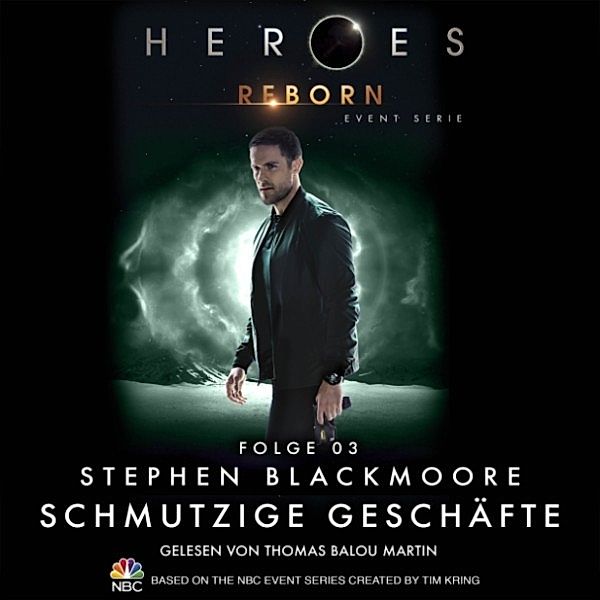 Heroes Reborn - 3 - Heroes Reborn, Folge 3: Schmutzige Geschäfte, Stephen Blackmoore