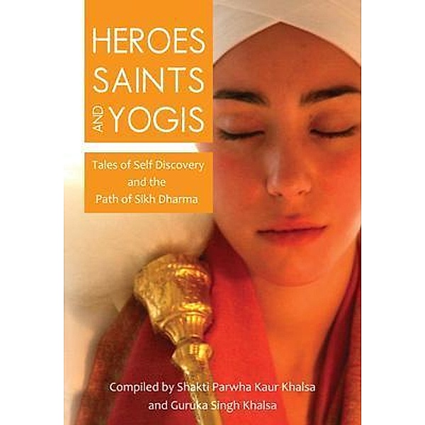Heroes, Saints, and Yogis, Shakti Parwha Kaur Khalsa
