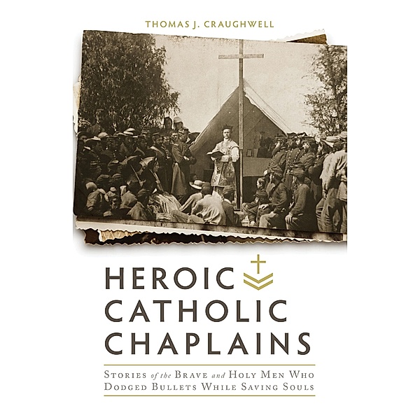 Heroic Catholic Chaplains, Thomas Craughwell