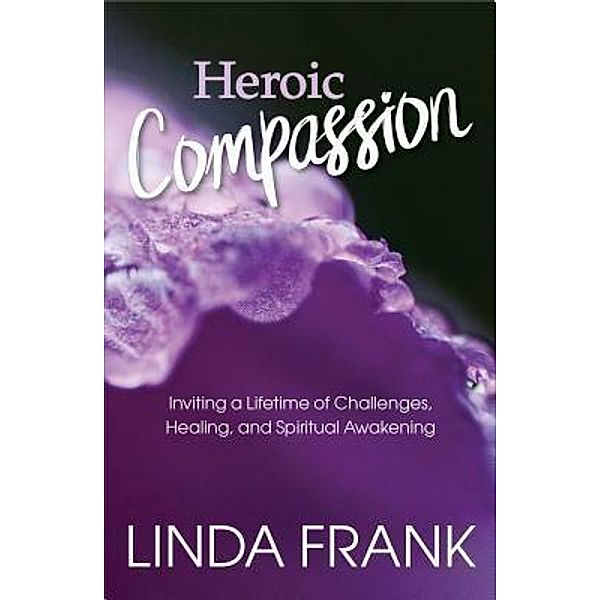 Heroic Compassion, Zendoe Linda Frank