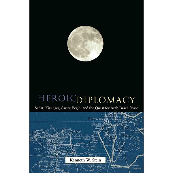 Heroic Diplomacy, Kenneth W. Stein