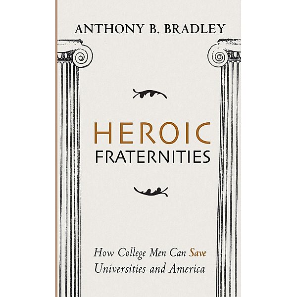 Heroic Fraternities, Anthony B. Bradley