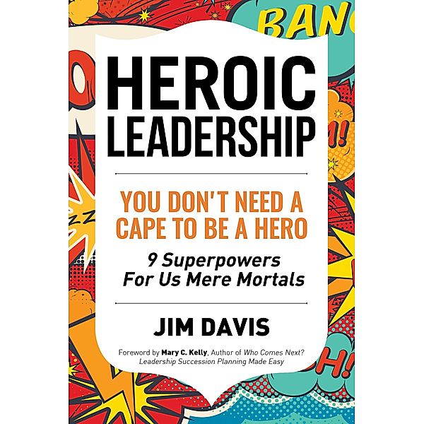 Heroic Leadership, Jim Davis