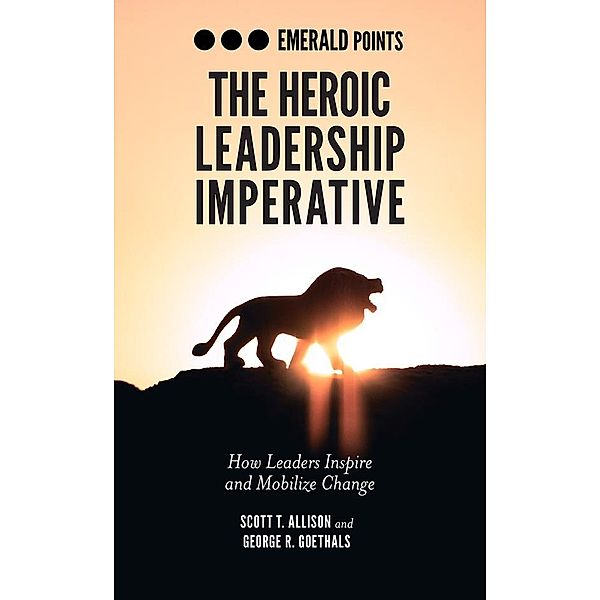 Heroic Leadership Imperative, Scott T. Allison