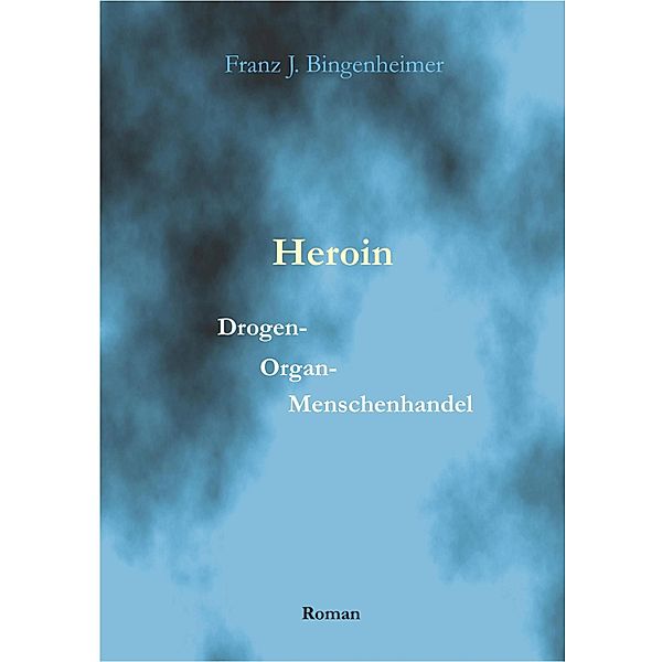 Heroin, Franz Bingenheimer