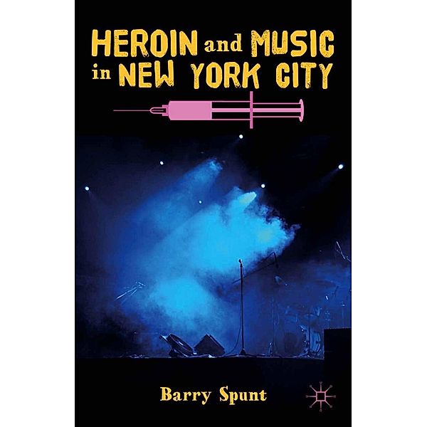 Heroin and Music in New York City, B. Spunt