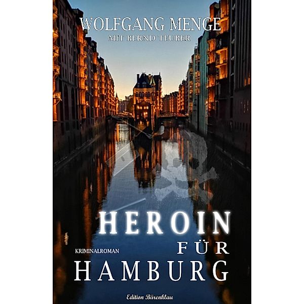 Heroin für Hamburg, Wolfgang Menge, Bernd Teuber