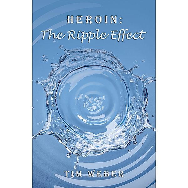 Heroin: the Ripple Effect, Tim Weber