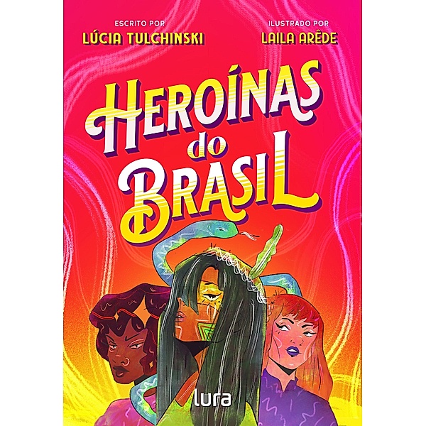 Heroínas do Brasil / Heroínas do Brasil Bd.1, Lúcia Tulchinski